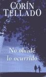 NO OLVIDE LO OCURRIDO | 9788466309790 | CORIN TELLADO