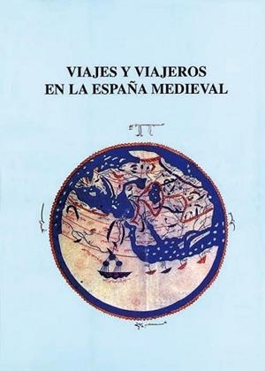 VIAJES Y VIAJEROS EN LA ESPAÑA MEDIEVAL | 9788486547417 | V CURSO DE CULTURA MEDIEVAL