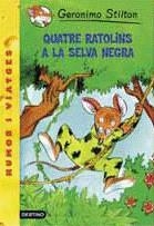 GERONIMO STILTON: QUATRE RATOLINS A LA SELVA NEGRA | 9788497089555 | STILTON, GERONIMO