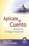 APLICATE EL CUENTO RELATOS DE ECOLOGIA EMOCIONAL | 9788497351607 | SOLER JAUME / CONANGLA M.MERÇE