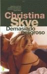 DEMASIADO PELIGROSO | 9788466617956 | SKYE CHRISTINA