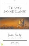 TE AMO NO ME LLAMES | 9788466617260 | BRADY, JOAN