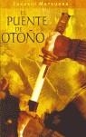 PUENTE DE OTOÑO EL | 9788466619011 | MATSUOKA, TAKASHI