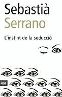 INSTINT DE LA SEDUCCIÓ L´ | 9788496201323 | SERRANO, SEBASTIA