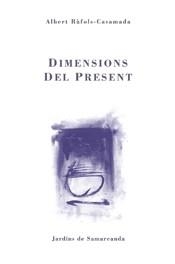 DIMENSIONS DEL PRESENT | 9788497660914 | RAFOLS CASAMANDA ALBERT