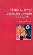 MAQUINA DE CARDAR LA | 9788497871006 | BUKOWSKI, CHARLES