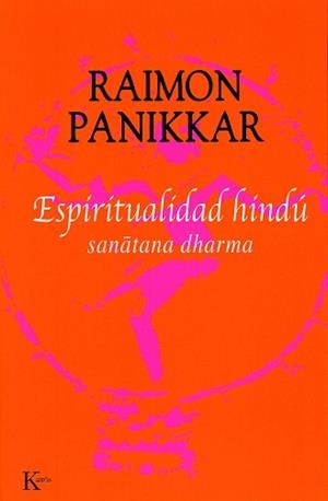 ESPIRITUALIDAD HINDU | 9788472455771 | PANIKKAR, RAIMON