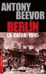 BERLIN LA CAIDA 1945 | 9788484325987 | BEEVOR, ANTONY