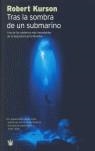 TRAS LA SOMBRA DE UN SUBMARINO | 9788478713165 | KURSON, ROBERT