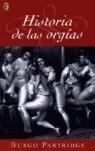 HISTORIA DE LAS ORGIAS | 9788466614375 | PARTRIDGE, BURGO