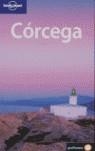 CORCEGA LONELY PLANET 2005 | 9788408057512 | O´CARROLL, ODA / ATKINSON, DAVID