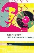 ANY QUE VAN VENIR ELS BEATLES L´ | 9788497871297 | LORMAN, JOSEP