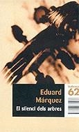 SILENCI DELS ARBRES EL | 9788497871266 | MARQUEZ, EDUARD