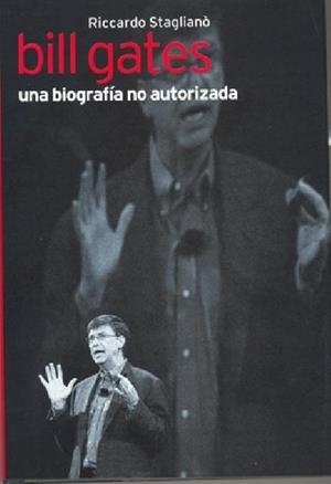 BILL GATES UNA BIOGRAFIA NO AUTORIZADA | 9788441321052 | STAGLIANO, RICCARDO