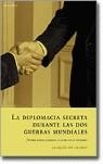 DIPLOMACIA SECRETA DURANTE LAS DOS GUERRAS MUNDIALES | 9788496326460 | LAUNAY DE, JACQUES