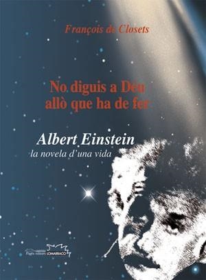 NO DIGUIS A DEU ALLO QUE HA DE FER ALBERT EINSTEIN | 9788497792721 | DE CLOSETS, FRANÇOIS