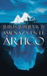 AMENAZA EN EL ARTICO | 9788401335617 | JURJEVICS, JURIS