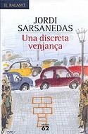 DISCRETA VENJANÇA UNA | 9788429756609 | SARSANEDAS, JORDI