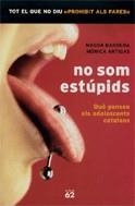 NO SOM ESTUPIDS | 9788429756517 | BANDERA, MAGDA / ARTIGAS, MONICA