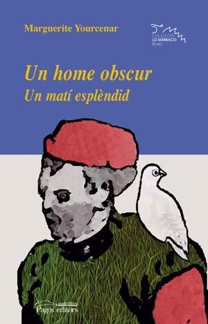 HOME OBSCUR UN MATI ESPLENDID UN | 9788497792622 | YOURCENAR, MARGUERITE