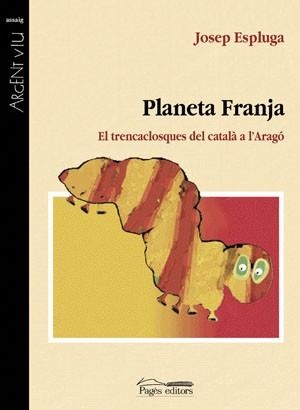 PLANETJA FRANJA ( TRENCACLOSQUES DEL CATALA A L´ARAGO EL ) | 9788497792981 | ESPLUGA, JOSEP