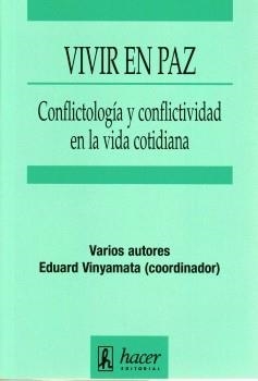 VIVIR EN PAZ CONFLICTOLOGIA Y CONFLICTIVIDAD EN LA VIDA COTI | 9788488711670 | VARIS