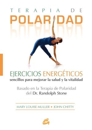 TERAPIA DE POLARIDAD EJERCICIOS ENERGETICOS | 9788484451266 | MULLER, MARY LOUISE / CHITTY, JOHN