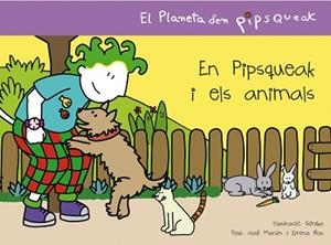 PIPSQUEAK I ELS ANIMALS EN | 9788495731548 | MARTIN, JOSE / ROS, EMMA / SONIKA