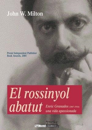 ROSSINYOL ABATUT EL ( ENRIC GRANADOS 1867-1916 ) | 9788497793148 | MILTON W, JOHN
