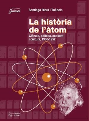 HISTORIA DE L´ATOM L´(CIENCIA POLITICA SOCIETAT I CULTURA) | 9788497793001 | RIERA I TUEBOLS, SANTIAGO