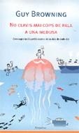 NO CLAVIS MAI COPS DE PALA A UNA MEDUSA | 9788497871495 | BROWNING, GUY