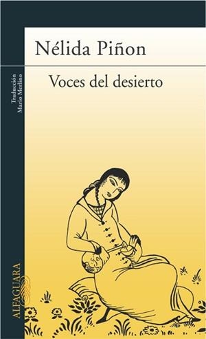 VOCES DEL DESIERTO ( PREMIO PRINCIPE DE ASTURIAS 2005 ) | 9788420467900 | PIÑON, NELIDA