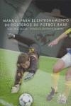 MANUAL PARA EL ENTRENAMIENTO DE PORTEROS DE FUTBOL... | 9788480198523 | ARES IKARAN, AITOR / CHICHARRO LEZKANO, FRANCISCO