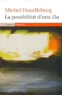 POSSIBILITAT D'UNA ILLA LA | 9788497871501 | HOUELLEBECQ, MICHEL