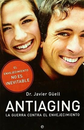 ANTIAGING ( GUERRA CONTRA EL ENVEJECIMIENTO ) | 9788497343206 | GÜELL, JAVIER ( DR. )