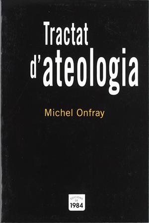 TRACTAT D' ATEOLOGIA | 9788496061569 | ONFRAY, MICHEL