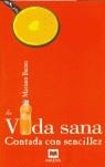 VIDA SANA CONTADA CON SENCILLEZ LA | 9788496231252 | BUENO, MARIANO