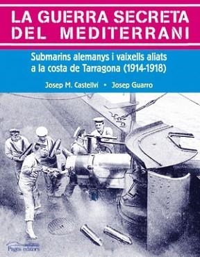 GUERRA SECRETA DEL MEDITERRANI LA | 9788497793292 | CASTELLVI, JOSEP M. / GUARRO, JOSEP