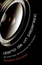 DIARIO DE UN PAPARAZZI | 9788401305344 | GONZALEZ, GUSTAVO