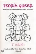 TEORIA QUEER ( POLITICAS BOLLERAS, MARICAS,TRANS, MESTIZAS ) | 9788495346995 | CORDOBA, DAVID / SAEZ, JAVIER / VIDARTE, PACO