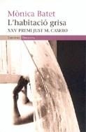 HABITACIO GRISA L' ( XXV PREMI JUST M. CASERO ) | 9788497871723 | BATET, MONICA