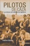 PILOTOS DE CAZA ( LOS HEROES DE LA BATALLA DE INGLATERRA ) | 9788496364301 | BISHOP, PATRICK