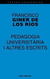 PEDAGOGIA UNIVERSITARIA I ALTRES ESCRITS | 9788497661416 | GINER DE LOS RIOS, FRANCISCO