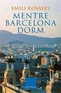 MENTRE BARCELONA DORM | 9788466407199 | ROSALES, EMILI