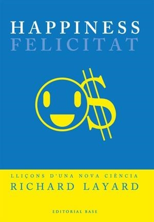 HAPPINESS ( LLIÇONS D'UNA NOVA CIENCIA ) | 9788485031573 | LAYARD, RICHARD