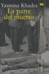 PARTE DEL MUERTO LA | 9788420645681 | KHADRA, YASMINA