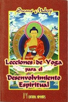 LECCIONES DE YOGA PARA EL DESENVOLVIMIENTO ESPIRITUAL | 9788479102814 | MUKERJI, SWAMI