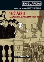 14 D'ABRIL ( LA CATALUNYA REPUBLICANA 1931-1939 ) | 9788497912037 | CALPENA, ENRIC / JUNQUERAS, ORIOL