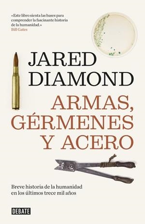 ARMAS GERMENES Y ACERO ( BREVE HISTORIA DE LA HUMANIDAD ) | 9788483066676 | DIAMOND, JARED ( PREMIO PULITZER )
