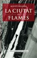 CIUTAT EN FLAMES LA ( PREMI JOAQUIM AMAT-PINIELLA ) | 9788466407038 | SEGARRA, AGUSTI